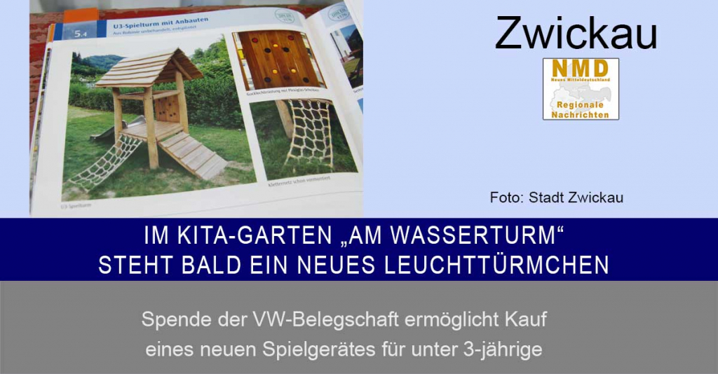 Zwickau - Im Kita-Garten „Am Wasserturm“ steht bald ein neues Leuchttürmchen
