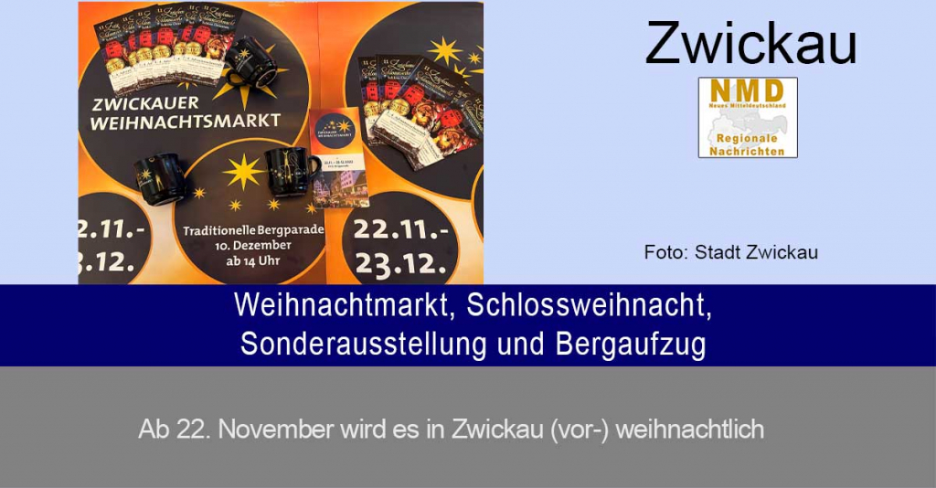 Zwickau - Weihnachtmarkt, Schlossweihnacht, Sonderausstellung und Bergaufzug