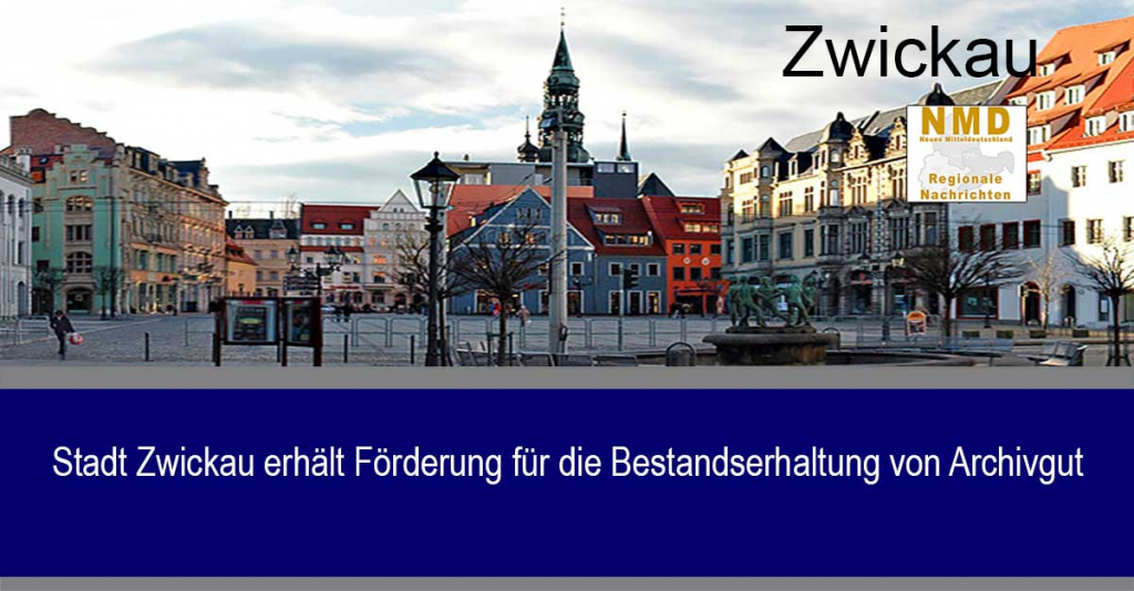 Stadt Zwickau erhält Förderung für die Bestandserhaltung von Archivgut
