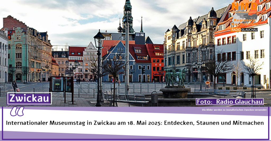 Internationaler Museumstag in Zwickau am 18. Mai 2025: Entdecken, Staunen und Mitmachen
